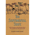 Sentimental State: How Women-Led Reform Built the American Welfare State - Paperback