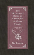 The Melancholy Death of Oyster Boy & Other Stories - Hardcover