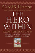 Hero Within - Rev. & Expanded Ed.: Six Archetypes We Live by - Paperback