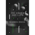 The Border Simulator: Poems - Paperback