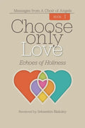 Choose Only Love: Echoes of Holiness - Paperback