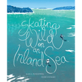 Skating Wild on an Inland Sea - Hardcover