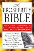 The Prosperity Bible: The Greatest Writings of All Time on the Secrets to Wealth and Prosperity - Paperback