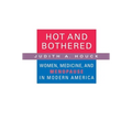 Hot and Bothered: Women, Medicine, and Menopause in Modern America - Paperback