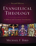Evangelical Theology, Second Edition: A Biblical and Systematic Introduction - Hardcover