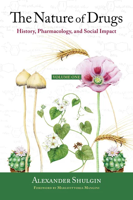The Nature of Drugs Vol. 1: History, Pharmacology, and Social Impact - Hardcover
