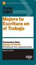 Guías Hbr: Mejora Tu Escritura En El Trabajo (HBR Guide to Better Business Writing Spanish Edition) - Paperback