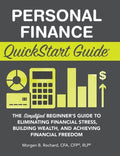 Personal Finance QuickStart Guide: The Simplified Beginner's Guide to Eliminating Financial Stress, Building Wealth, and Achieving Financial Freedom - Hardcover