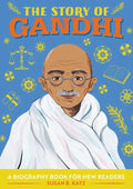 The Story of Gandhi: An Inspiring Biography for Young Readers - Paperback