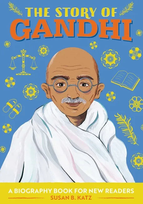 The Story of Gandhi: An Inspiring Biography for Young Readers - Paperback