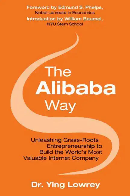 The Alibaba Way: Unleashing Grass-Roots Entrepreneurship to Build the World's Most Innovative Internet Company - Hardcover