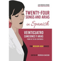 Twenty-Four Songs and Arias in Spanish: From XV to XXI Centuries. Medium-High Voices - Paperback
