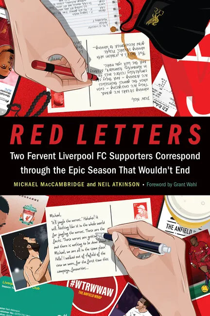Red Letters: Two Fervent Liverpool FC Supporters Correspond Through the Epic Season That Wouldn't End - Hardcover