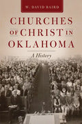 Churches of Christ in Oklahoma: A History - Paperback