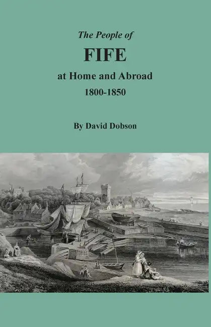 The People of Fife at Home and Abroad, 1800-1850 - Paperback
