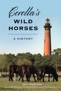 Corolla's Wild Horses: A History - Paperback