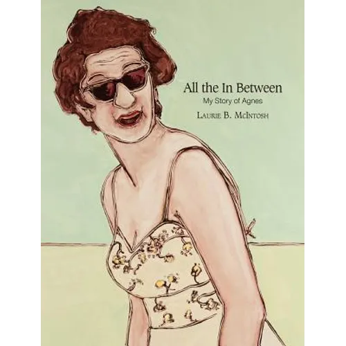 All the in Between My Story of Agnes - Hardcover