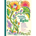 Leaning Toward Light: Poems for Gardens & the Hands That Tend Them - Paperback