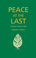 Peace at the Last: Leading Funerals Well - Paperback