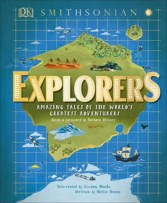 Explorers: Amazing Tales of the World's Greatest Adventures - Hardcover