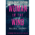 The Woman in the Wind: The Predator/ Prey Thriller Series: Book Four: Large Print Edition - Paperback