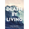 Death by Living: Life Is Meant to Be Spent - Paperback
