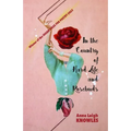 In the Country of Hard Life and Rosebuds - Paperback