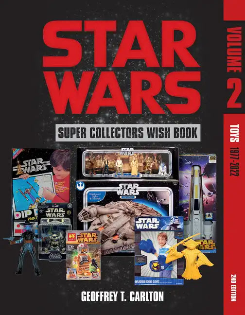 Star Wars Super Collector's Wish Book, Vol. 2: Toys, 1977-2022 - Hardcover