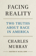 Facing Reality: Two Truths about Race in America - Hardcover