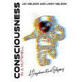 Consciousness in a Nutshell: A Psychonautical Odyssey - Hardcover