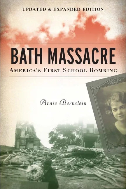 Bath Massacre, New Edition: America's First School Bombing - Paperback
