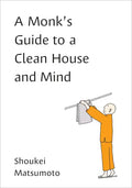 A Monk's Guide to a Clean House and Mind - Paperback