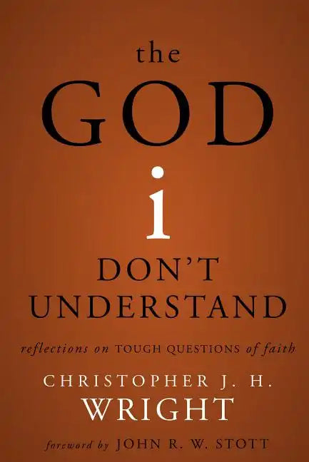 God I Don't Understand: Reflections on Tough Questions of Faith - Paperback