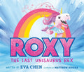 Roxy the Last Unisaurus Rex - Hardcover