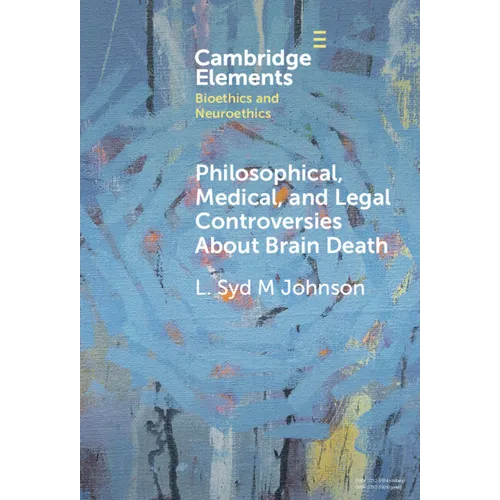 Philosophical, Medical, and Legal Controversies about Brain Death - Hardcover