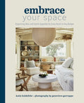 Embrace Your Space: Organizing Ideas and Stylish Upgrades for Every Room on Any Budget - Hardcover