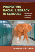 Promoting Racial Literacy in Schools: Differences That Make a Difference - Paperback