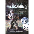 Solo Wargaming: A Practitioner's Guide - Hardcover