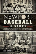 Newport Baseball History:: America's Pastime in the City by the Sea - Paperback