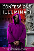 Confessions of an Illuminati, Volume I: The Whole Truth about the Illuminati and the New World Order Volume 1 - Paperback