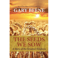 The Seeds We Sow: A Story of the Greatest Kindness - Paperback