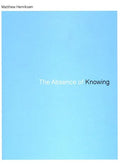 The Absence of Knowing - Paperback