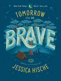 Tomorrow I'll Be Brave - Board Book