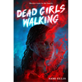 Dead Girls Walking - Hardcover