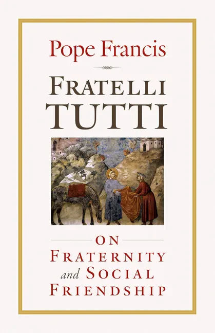 Fratelli Tutti: On Fraternity and Social Friendship - Paperback