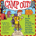 Camp Out!: The Ultimate Kids' Guide from the Backyard to the Backwoods - Paperback