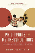 Philippians and 1 and 2 Thessalonians: Kingdom Living in Today's World - Paperback