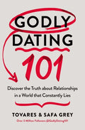Godly Dating 101: Discover the Truth about Relationships in a World That Constantly Lies - Paperback
