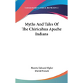 Myths And Tales Of The Chiricahua Apache Indians - Hardcover