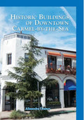 Historic Buildings of Downtown Carmel-By-The-Sea - Paperback